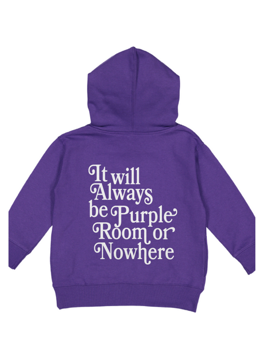 Purple Room or Nowhere Hoodie