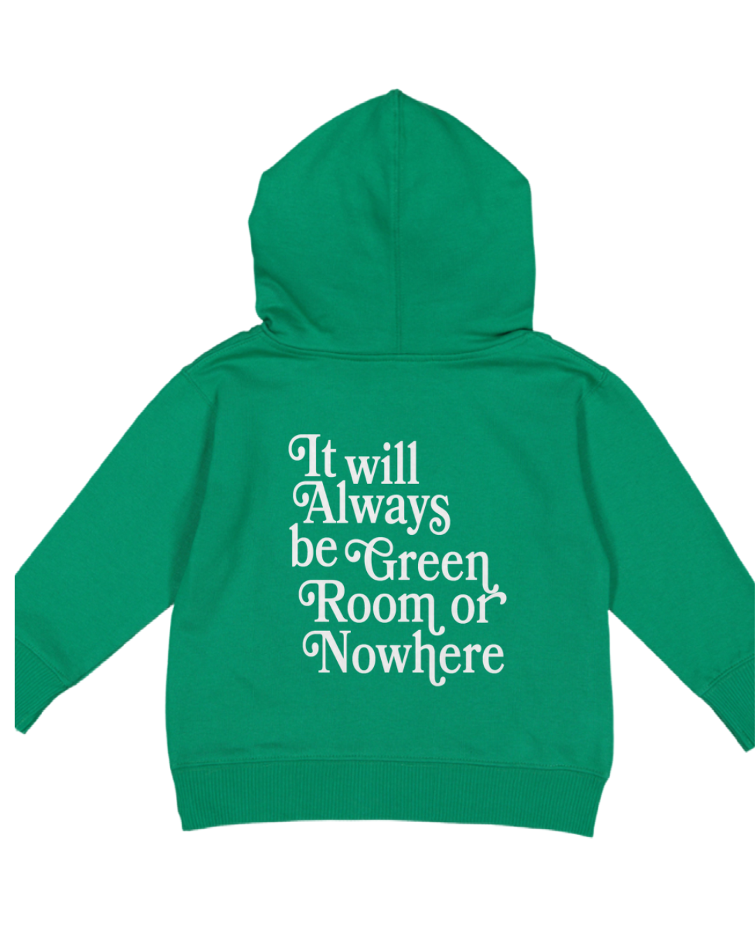 Green Room or Nowhere Hoodie
