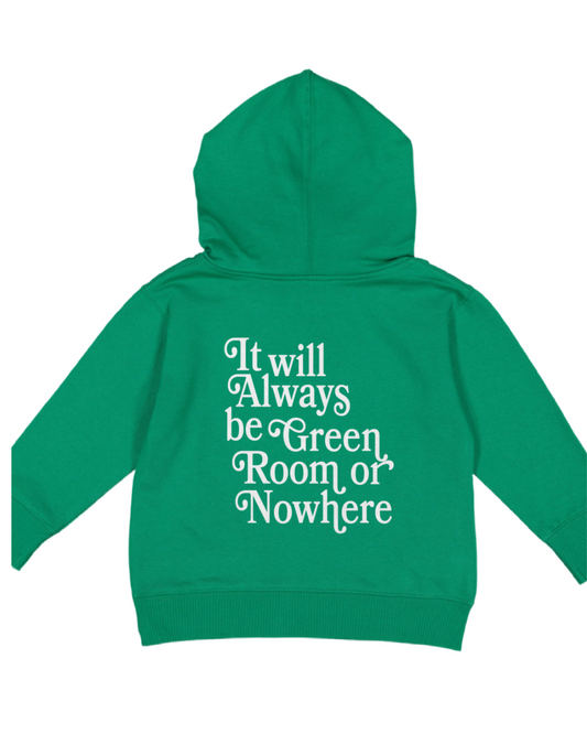 Green Room or Nowhere Hoodie