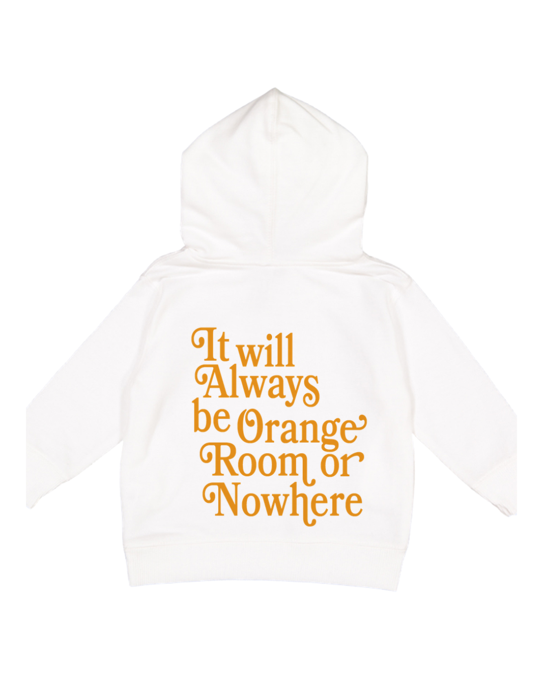 Orange Room or Nowhere Hoodie
