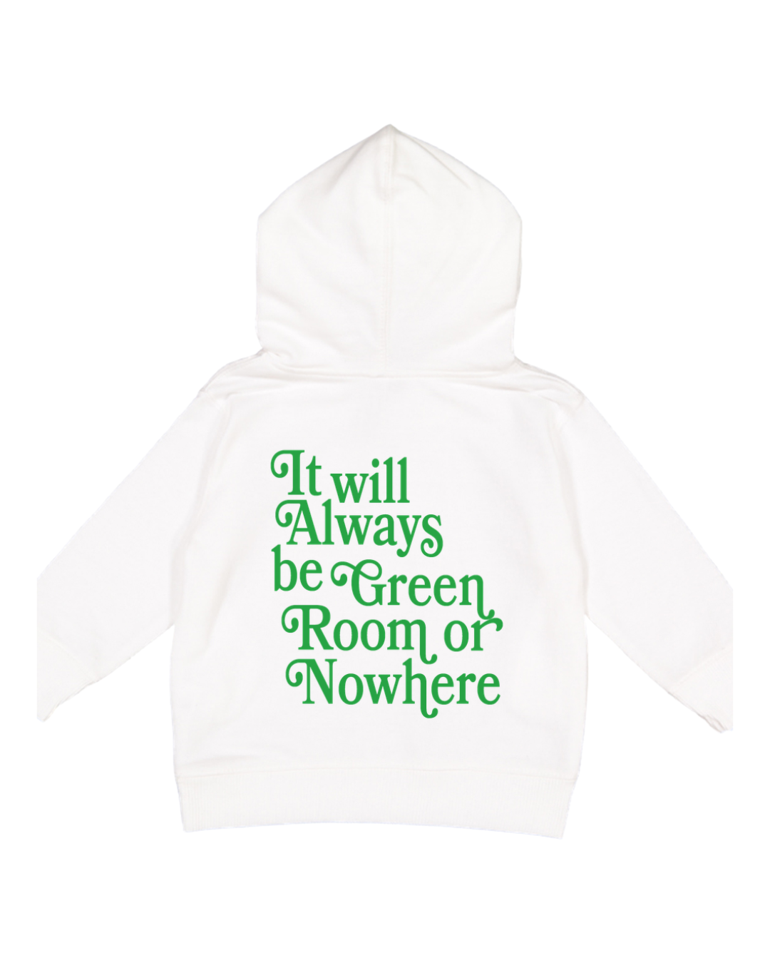 Green Room or Nowhere Hoodie