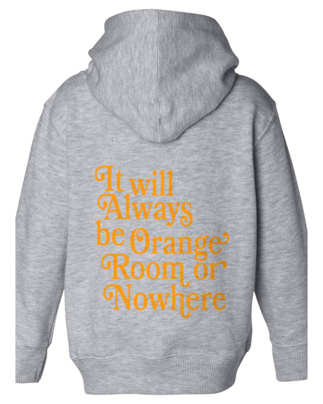Orange Room or Nowhere Hoodie