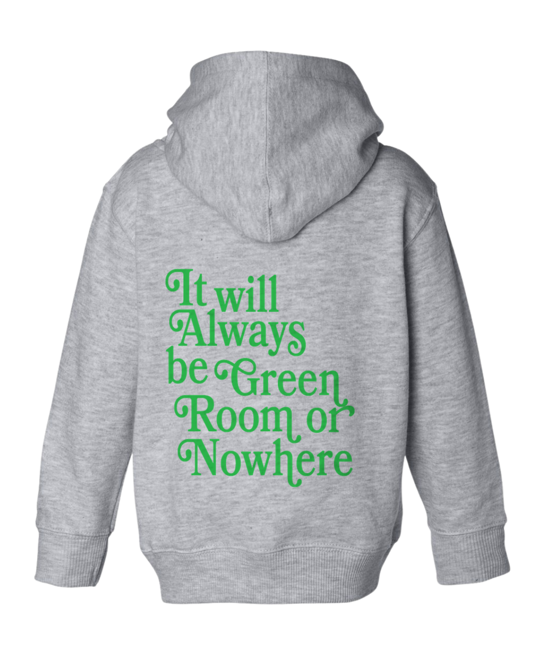 Green Room or Nowhere Hoodie