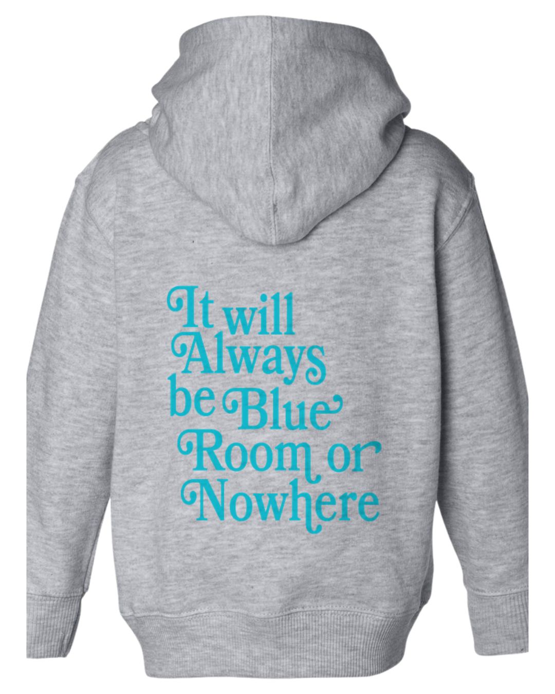 Blue Room or Nowhere Hoodie