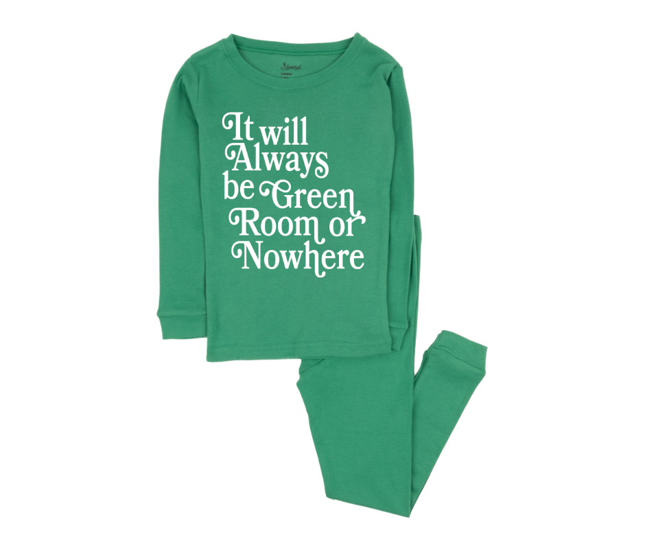Green Room or Nowhere PJs
