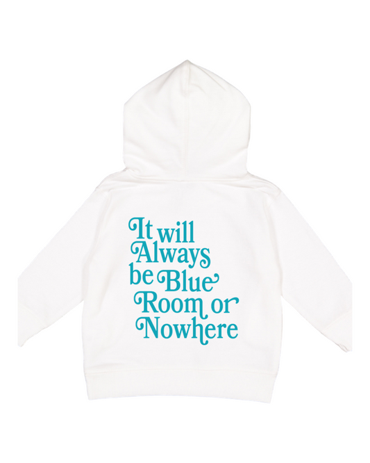 Blue Room or Nowhere Hoodie